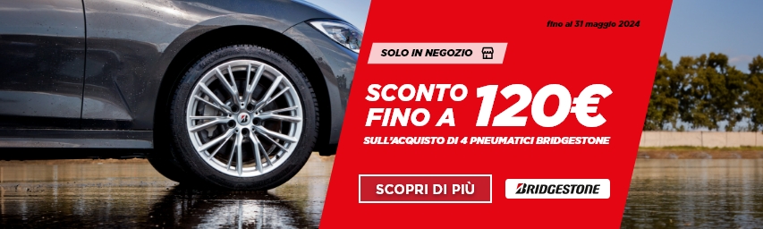 SCEGLI BRIDGESTONE, PER TE FINO A 120 € DI SCONTO!